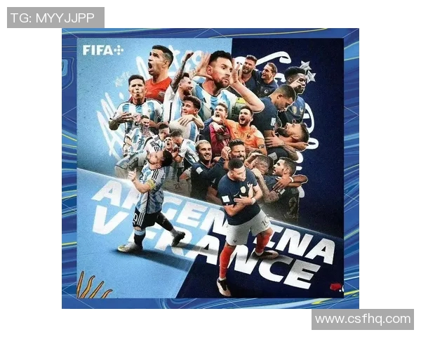 法国与阿根廷赛前分析：两队战术对决与球员状态评估