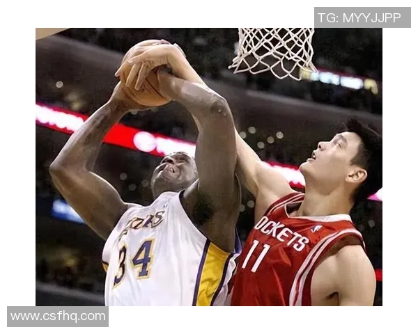 火箭队对阵湖人队姚明精彩回放重温经典对决瞬间